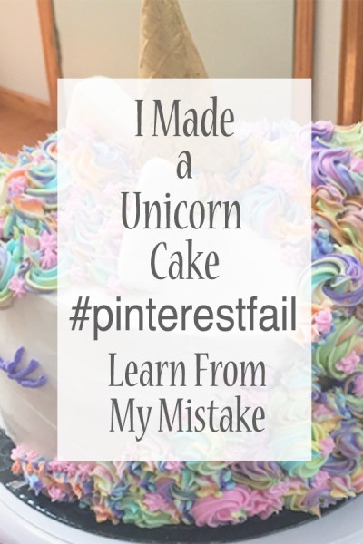 unicorn cake pinterest fail learn from my mistake